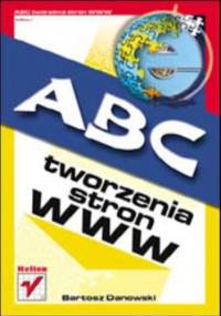 ABC tworzenia stron WWW - Bartosz Danowski