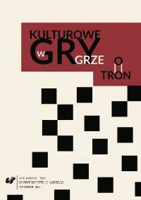 Kulturowe gry w „Grze o tron” - Beata Gontarz