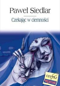 Czekając w ciemności - Paweł Siedlar