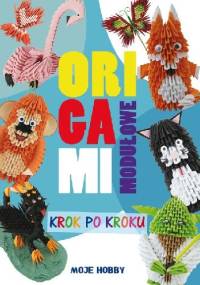 Origami modułowe krok po kroku - Zofia Wodzyńska