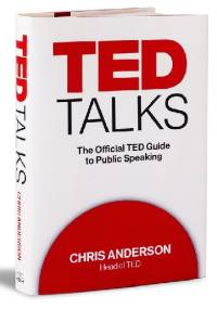 TED Talks: The Official TED Guide to Public Speaking - Chris Anderson