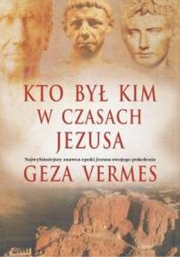 Kto był kim w czasach Jezusa - Geza Vermes