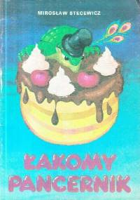 Łakomy pancernik - Mirosław Stecewicz