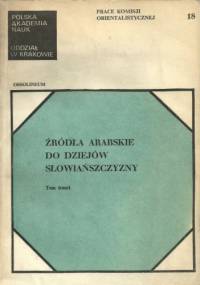 Źródła arabskie do dziejów Słowiańszczyzny. Tom trzeci - Tadeusz Lewicki