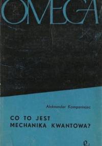 Co to jest mechanika kwantowa? - Aleksander Kompaniejec