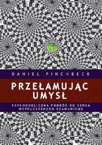 Przełamując umysł - Daniel Pinchbeck