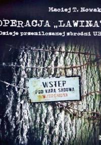 Nowak Maciej T. - Operacja Lawina. Dzieje przemilczanej zbrodni UB