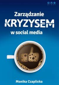 Zarządzanie kryzysem w social media - Monika Czaplicka