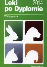 Leki po Dyplomie Weterynaria 2014 - praca zbiorowa