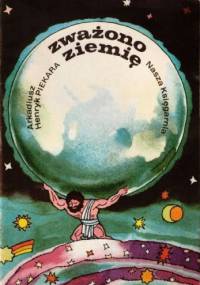 Zważono Ziemię - Arkadiusz Henryk Piekara