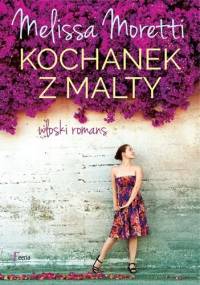 Kochanek z Malty. Włoski romans - Melissa Moretti