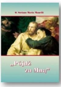 Pójdź za mną - ks. Stefano Maria Manelli