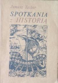Spotkania z historią - Janusz Tazbir