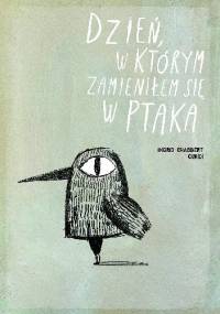 Dzień, w którym zamieniłem się w ptaka - Ingrid Chabbert