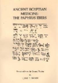 Ancient Egyptian Medicine: The Papyrus Ebers