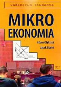 Mikroekonomia. Vademecum studenta - Adam Oleksiuk, Jacek Białek