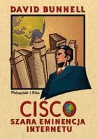 Cisco. Szara eminencja Internetu - Adam Brate, David Bunnell