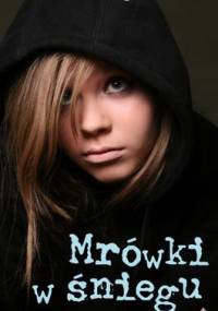 Mrówki w śniegu - Anna M. Gorgolewska