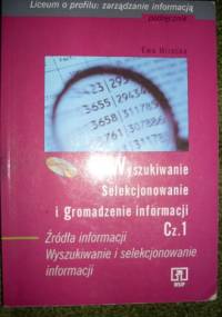 Wyszukiwanie, selekcjonowanie i gromadzenie informacji. Cz. 1 - Ewa Mirecka