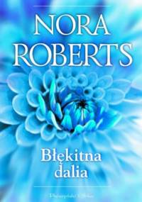 Błękitna dalia - Nora Roberts