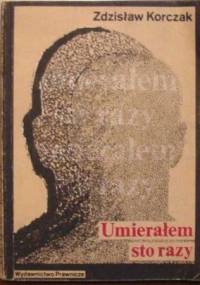 Umierałem sto razy - Zdzisław Korczak