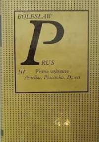 Pisma wybrane. Tom 3. Anielka. Placówka. Dzieci - Bolesław Prus