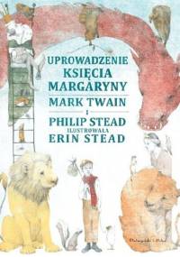Uprowadzenie Księcia Margaryny - Mark Twain, Philip Stead