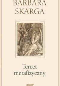 Tercet metafizyczny - Barbara Skarga