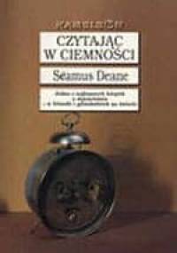 Czytając w ciemności - Seamus Deane