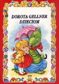 Dorota Gellner dzieciom - Dorota Gellner