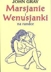 Marsjanie i Wenusjanki na randce - John Gray