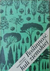 Roślinność kuli ziemskiej - Zbigniew Podbielkowski