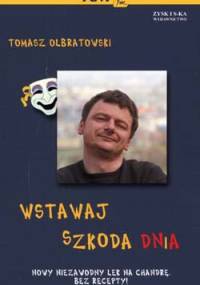 Wstawaj szkoda DNiA - Tomasz Olbratowski