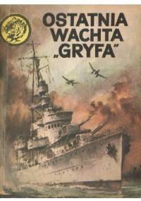 Ostatnia wachta Gryfa - Zbigniew Damski