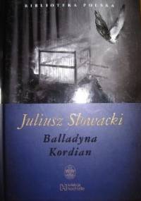 Balladyna. Kordian - Juliusz Słowacki