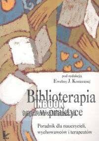 Biblioterapia w praktyce - Ewelina J. Konieczna