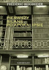 Pierwszy bilans po apokalipsie - Frederic Beigbeder