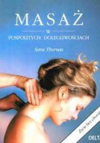 Masaż w pospolitych dolegliwościach - Sara Thomas