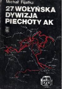 27. Wołyńska Dywizja Piechoty AK - Michał Fijałka