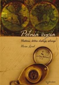 Pełnia życia. Historie, które dodają odwagi - Hera Lind