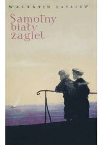 Samotny biały żagiel - Walentin Katajew