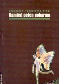 Kamień pełen pokarmu - Eugeniusz Tkaczyszyn-Dycki