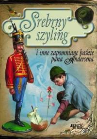 Srebrny szyling i inne zapomniane baśnie pana Andersena - Hans Christian Andersen