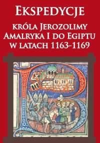 Ekspedycje króla Jerozolimy Amalryka I do Egiptu w latach 1163-1169 - Gustave Schlumberger