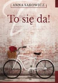 To się da! - Anna Sakowicz
