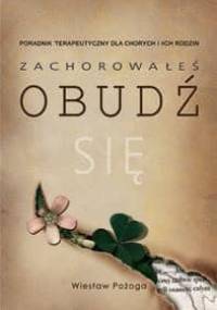 Zachorowałeś — obudź się - Wiesław Pożoga