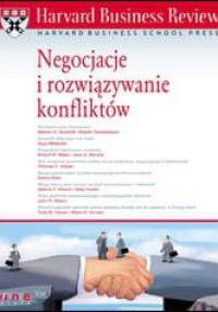Harvard Business Review. Negocjacje i rozwiązywanie konfliktów - praca zbiorowa