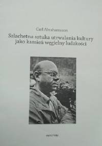 Szlachetna sztuka utrwalania kultury jako kamień węgielny ludzkości - Carl Abrahamsson