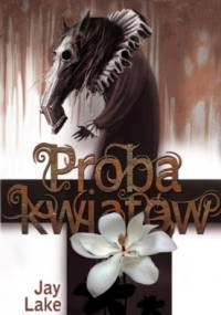 Próba kwiatów - Jay Lake