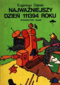 Najważniejszy dzień 111394 roku - Eugeniusz Dębski